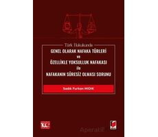 Türk Hukukunda Genel Olarak Nafaka Türleri ve Özellikle Yoksulluk Nafakası ile Nafakanın Süresiz Olm