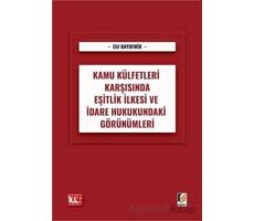 Kamu Külfetleri Karşısında Eşitlik İlkesi ve İdare Hukukundaki Görünümleri