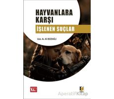 Hayvanlara Karşı İşlenen Suçlar - Ali Bozdağlı - Adalet Yayınevi