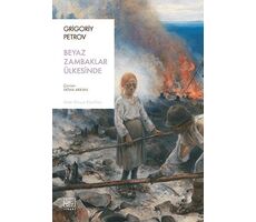 Beyaz Zambaklar Ülkesinde - Grigory Petrov - İthaki Yayınları