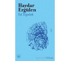 Yel Yepelek - Haydar Ergülen - İthaki Yayınları