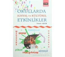 Okullarda Sosyal ve Kültürel Etkinlikler - Yunus Aker - Eğitim Yayınevi