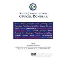 Kadın Çalışmalarında Güncel Konular - Kolektif - Eğitim Yayınevi - Bilimsel Eserler