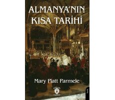 Almanya’nın Kısa Tarihi - Mary Platt Parmele - Dorlion Yayınları