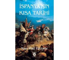 İspanya’nın Kısa Tarihi - Mary Platt Parmele - Dorlion Yayınları