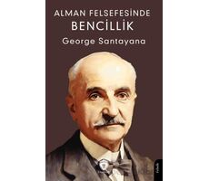 Alman Felsefesinde Bencillik - George Santayana - Dorlion Yayınları