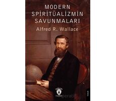 Modern Spiritüalizmin Savunmaları - Alfred R. Wallace - Dorlion Yayınları