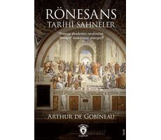 Rönesans Tarihi Sahneler - Joseph Arthur De Gobineau - Dorlion Yayınları