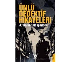 Ünlü Dedektif Hikayeleri - J. Walker McSpadden - Dorlion Yayınları