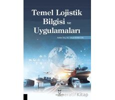 Temel Lojistik Bilgisi ve Uygulamaları - Selçuk Korucuk - Akademisyen Kitabevi