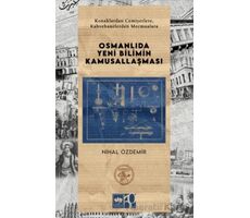 Osmanlıda Yeni Bilimin Kamusallaşması - Nihal Özdemir - Ötüken Neşriyat