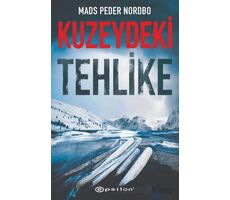 Kuzeydeki Tehlike - Mads Peder Nordbo - Epsilon Yayınevi