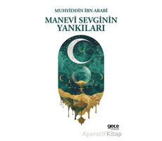 Manevi Sevginin Yankıları - Muhyiddin İbn Arabi - Gece Kitaplığı