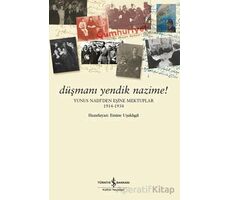 Düşmanı Yendik Nazime! - Kolektif - İş Bankası Kültür Yayınları