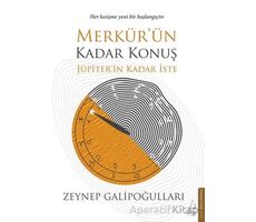 Merkür’ün Kadar Konuş Jüpiter’in Kadar İste - Zeynep Galipoğulları - Destek Yayınları