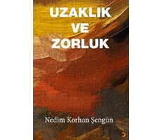 Uzaklık ve Zorluk - Nedim Korhan Şengün - Cinius Yayınları