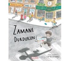 Zamanı Durdurun! - Pippa Goodhart - Ketebe Çocuk