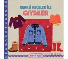 Renkli Keçeler ile Giysiler - Elif Gül Aydın - Martı Çocuk Yayınları