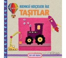 Renkli Keçeler ile Taşıtlar - Elif Gül Aydın - Martı Çocuk Yayınları