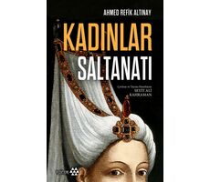 Kadınlar Saltanatı - Ahmed Refik Altınay - Yeditepe Yayınevi