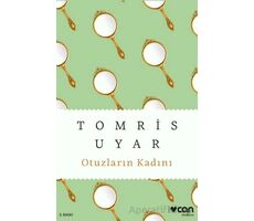 Otuzların Kadını - Tomris Uyar - Can Yayınları