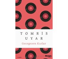 Gecegezen Kızlar - Tomris Uyar - Can Yayınları