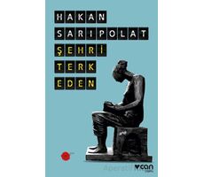 Şehri Terk Eden - Hakan Sarıpolat - Can Yayınları