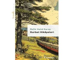 Gurbet Hikayeleri - Livaneli Kitaplığı - Refik Halid Karay - İnkılap Kitabevi