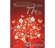 Başarıya Giden 77 Yol - Pierre Franckh - Elips Kitap