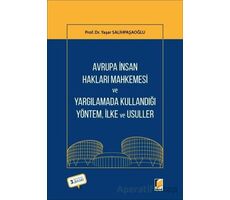 Avrupa İnsan Hakları Mahkemesi ve Yargılamada Kullandığı Yöntem İlke, ve Usuller