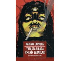 Yatakta Sigara İçmenin Zararları - Mariana Enriquez - İthaki Yayınları