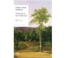 Yürümek & Kış Yürüyüşü - Henry David Thoreau - İthaki Yayınları