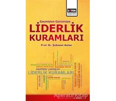 Geçmişten Günümüze Liderlik Kuramları - Şebnem Aslan - Eğitim Yayınevi - Ders Kitapları