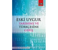 Eski Uygur Tarihine ve Türkçesine Giriş - Mehmet Hazar - Eğitim Yayınevi - Ders Kitapları