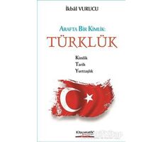 Arafta Bir Kimlik : Türklük - İkbal Vurucu - Kitapmatik Yayınları