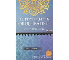 Hz. Peygamberin Oruç İbadeti - Adem Karataş - Kitapmatik Yayınları