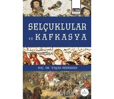 Selçuklular ve Kafkasya - Yaşar Bedirhan - Eğitim Yayınevi - Ders Kitapları