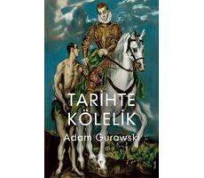 Tarihte Kölelik - Adam Gurowski - Dorlion Yayınları