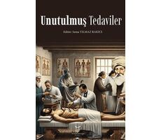 Unutulmuş Tedaviler - Sema Yılmaz Rakıcı - Akademisyen Kitabevi