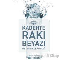 Kadehte Rakı Beyazı - Burkay Adalığ - Epsilon Yayınevi