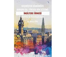 Geçmişten Günümüze Avrupa’da Yüksek Din Eğitimi:İngiltere Örneği - Recep Utku - Gece Kitaplığı