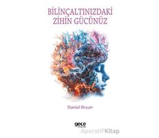 Bilinçaltınızdaki Zihin Gücünüz - Daniel Bryan - Gece Kitaplığı