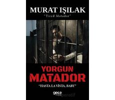 Yorgun Matador - Murat Işılak - Gece Kitaplığı