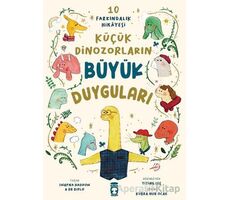 Küçük Dinozorların Büyük Duyguları (10 Farkındalık Hikayesi) - Swapna Haddow - Timaş Çocuk