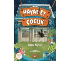 Hayal Et Çocuk - Samim Coşkun - Beyaz Balina Yayınları