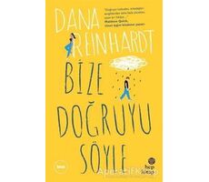 Bize Doğruyu Söyle - Dana Reinhardt - Hep Kitap