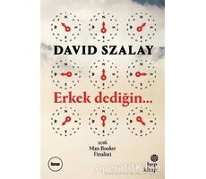 Erkek Dediğin - David Szalay - Hep Kitap