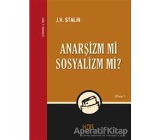 Anarşizm mi Sosyalizm mi? - J. V. Stalin - Kor Kitap