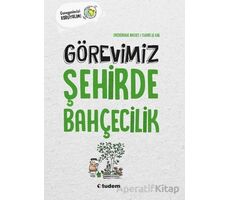 Görevimiz Şehirde Bahçecilik - Frederique Basset - Tudem Yayınları