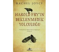 Harold Fryın Beklenmedik Yolculuğu - Rachel Joyce - Pegasus Yayınları